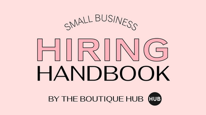 Small Business Hiring Handbook - The Boutique Hub