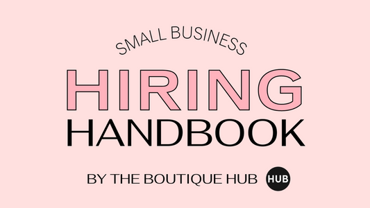 Small Business Hiring Handbook - The Boutique Hub